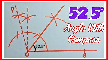 How to Construct 52.5 Degree Angle With Compass | #52.5degreeangle