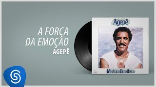 Agepê - A Força da Emoção (Álbum 'Mistura Brasileira') [Áudio Oficial]