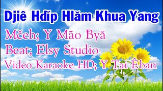 Klei mmuñ | DJIÊ HDǏP HLĂM KHUA YANG | karaoke beat