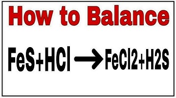 How to balance FeS+HCl=FeCl2+H2S|Chemical equation FeS+HCl=FeCl2+H2S|c FeS+HCl=FeCl2+H2S