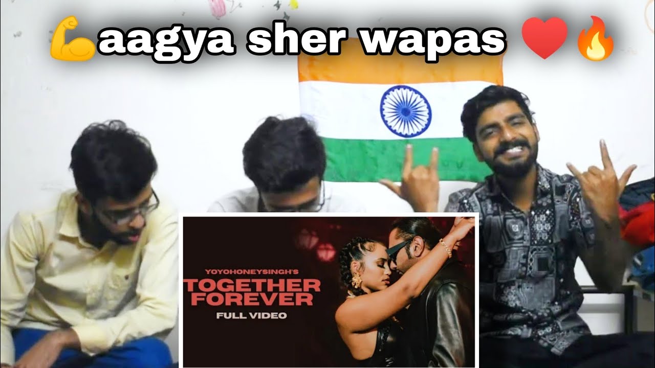 Together Forever Reaction Honey Singh Song Reaction Yo Yo Honey Singh Love Song 2plus1 