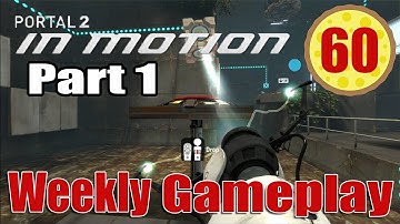 Portal 2 In Motion (Sixense) Part 1 | Weekly Gameplay #60