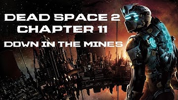 Dead Space 2 Chapter 11: Down in the Mines [HD]
