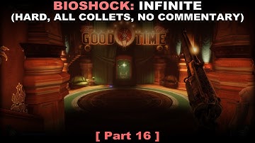 Bioshock: Infinite walkthrough part 16 (Hard, All collectibles, No commentary ✔) PC