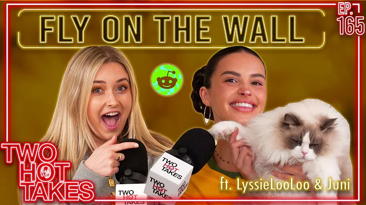 Wanna Be a Fly on the Wall.. Ft. LyssieLooLoo Concretecrotchkiss || Two Hot Takes Podcast - DayDayNews