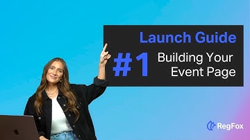 Launch Guide #1 - How to Build Your Event Page on RegFox