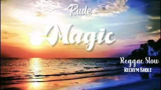 Rude// Magic// Reggae Santuy// Rechym shole