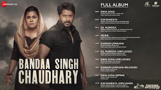 Bandaa Singh Chaudhary - Full Album | Arshad, Meher | B Praak, Jubin, Sunidhi, Rahul, Anand, Kunaal
