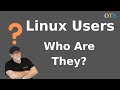 Who Are Linux Desktop Users? An OTB Ramble
