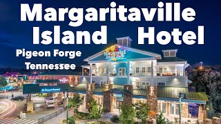 Margaritaville Island Hotel Pigeon Forge Tennessee    @True Southern Accent