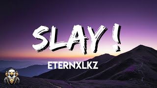 Eternxlkz - SLAY! (Official Audio)