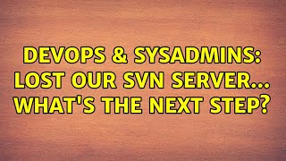 Celebrity DevOps & SysAdmins: Lost our SVN server... what's the next step? (5 Solutions!!) Wealth