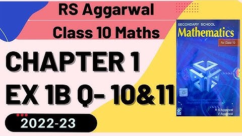 R S Aggarwal Class 10 Maths Ch 1 Ex 1B Q 10 & 11 || Real Numbers || #rsaggarwalex1b
