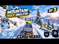 MOUNTAIN TRUCK SIMULATOR EP 3 Snowy Mountain Roads 