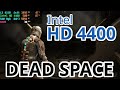 Dead Space (2008) on HD 4400 (Intel integrated graphics) i3 4th gen (i3 4150 + 8GB ddr3 1600MHz)