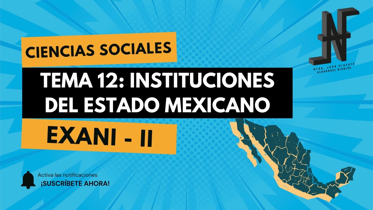 𝐈𝐧𝐬𝐭𝐢𝐭𝐮𝐜𝐢𝐨𝐧𝐞𝐬 𝐝𝐞𝐥 𝐄𝐬𝐭𝐚𝐝𝐨 𝐌𝐞𝐱𝐢𝐜𝐚𝐧𝐨. 𝐓𝐞𝐦𝐚 𝟏𝟐. 𝐂𝐢𝐞𝐧𝐜𝐢𝐚𝐬 𝐒𝐨𝐜𝐢𝐚𝐥𝐞𝐬. 𝐄𝐗𝐀𝐍𝐈 - 𝐈𝐈.