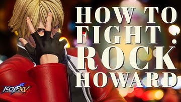 KOFXV Guide: How To Beat Rock Howard Tips and Counters
