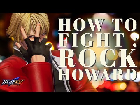 KOFXV Guide: How To Beat Rock Howard Tips and Counters