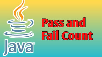 Pass and Fail Count Java Program
