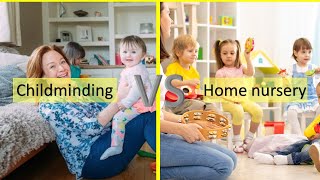 Childminding vs home nursery? How to set up? What's the difference? Which is better? Pros and Cons?