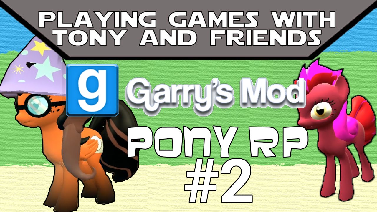 Garry's Mod: Pony RP #2 - YouTube