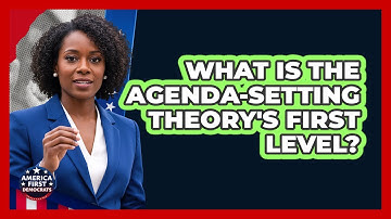 What Is The Agenda-Setting Theory