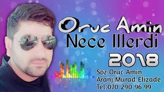 Oruc Amin Nece Illerdi 2018 (Official Audio)