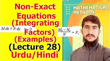 Non Exact Differential Equations | Integrating Factors |Examples| (Lecture 28) in Hindi