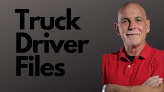 CDL Truck Driver Files  What is Needed, How to Audit