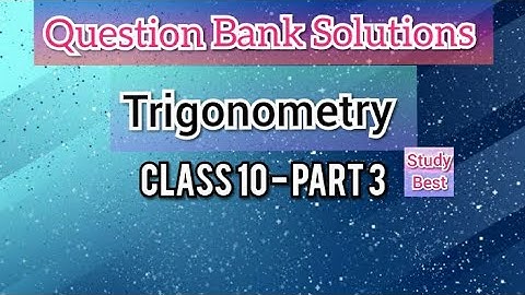 Question Bank Solution | Trigonometry Part - 3 | Class 10th | 2021 QB Solution
