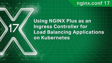 Using NGINX Plus as an Ingress Controller for Load Balancing Applications on Kubernetes