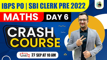 Maths Crash Course for IBPS PO | SBI CLERK PRE 2022 | Day-6 | Maths by Sumit Sir