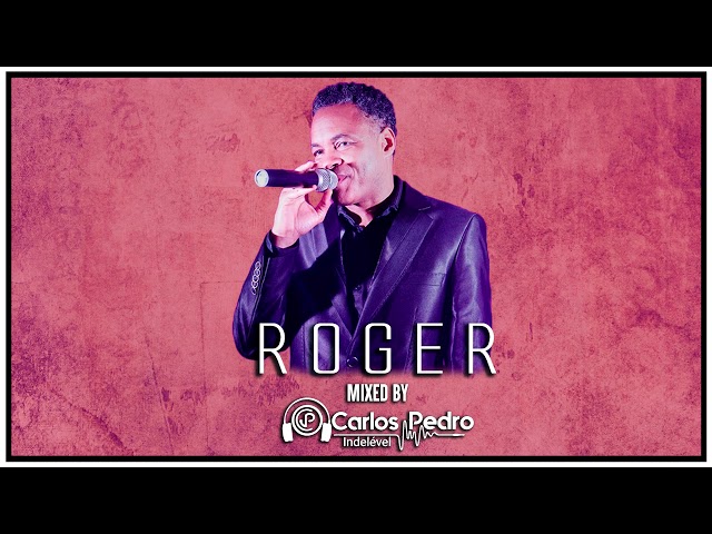 Roger Mixed by Dj Carlos Pedro Indelével (2020) class=