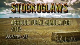 Lets Play Agricultural Simulator 2012 - Ep 023