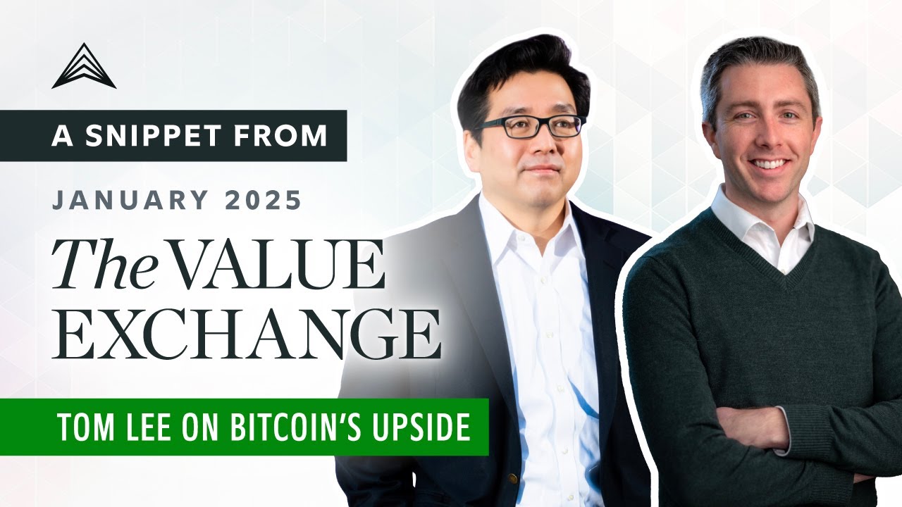 Insights from The Value Exchange: Tom Lee on Bitcoin’s Upside