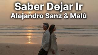 Alejandro Sanz &amp; Malú | Saber Dejar Ir