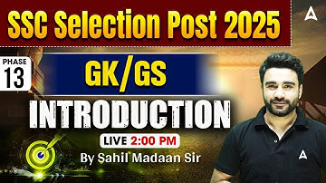 SSC Selection Post Phase 13 Classes 2025 | SSC Phase GK GS Introduction | By Sahil Sir