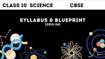 Class 10 Science | Syllabus & Blueprint 2023-24