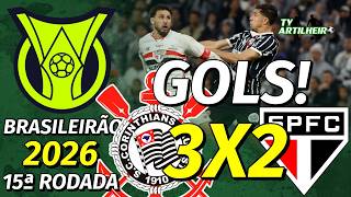 [Série A '26] 15ª Rodada | Corinthians 3 X 2 São Paulo | GOLS! | TV ARTILHEIRO
