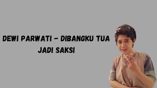 Dewi Purwati  Dibangku Tua Jadi Saksi lirik Musik