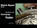 How to fit a new Chronograph Pusher. Watch repair tutorials.