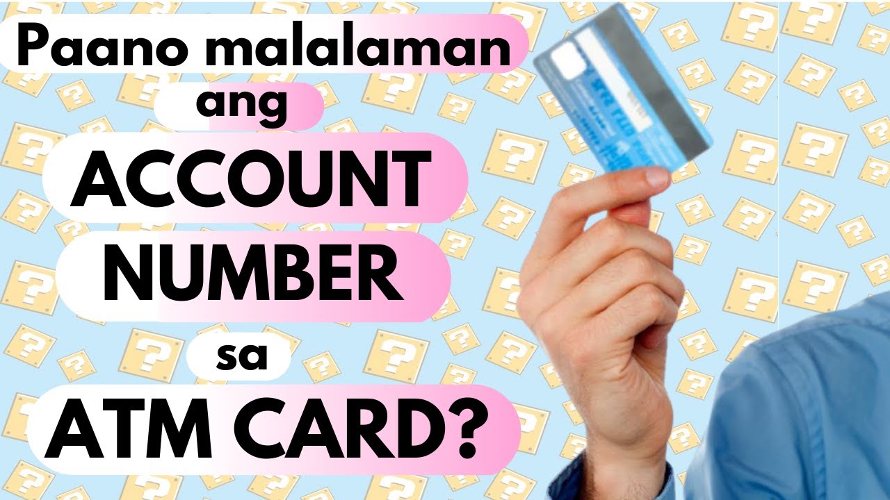 Saan makikita ang ACCOUNT number sa ATM CARD? Paano makuha? | BPI, BDO, Security Bank, PNB atbp.