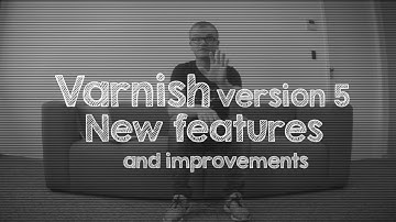 Varnish 5: new features and improvements