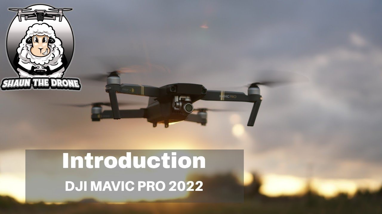 DJI Mavic Pro 2022 | Introduction #shaunthedrone - YouTube