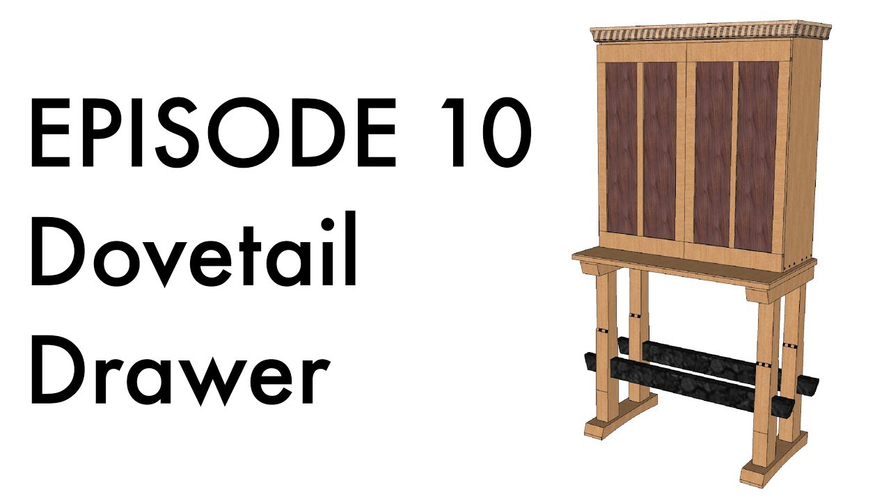 Episode 10   Dovetail Drawer