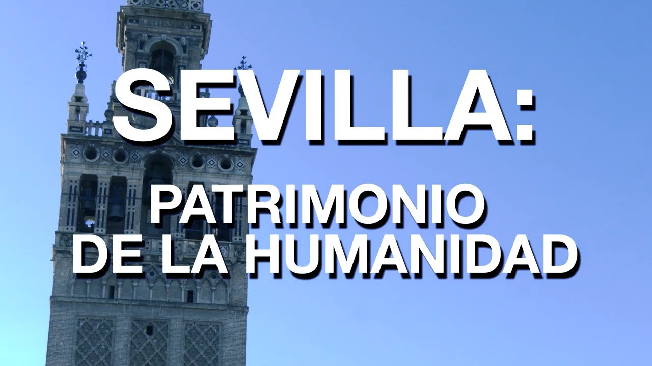 Sevilla: Patrimonio de la Humanidad (Andalucía, de Este a Oeste 7x02)