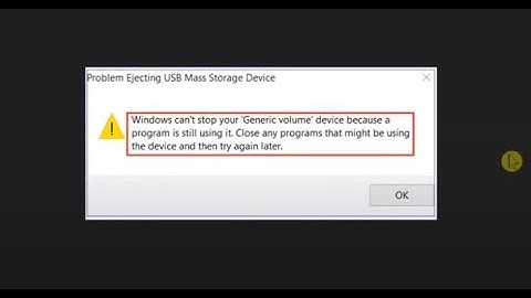 [How to Fix] “Windows Can’t Stop your Generic Volume Device” Error