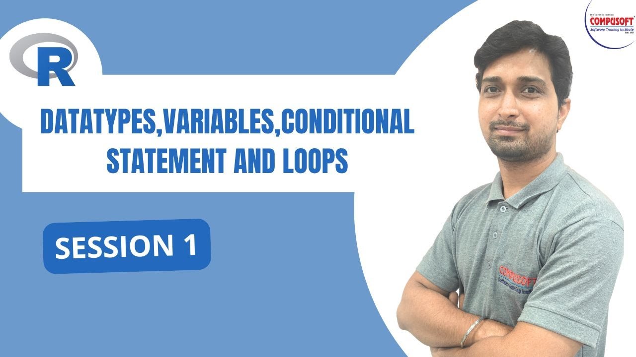 Session 1: Learn R Programming | Datatypes, Variables, If-Else & Loops ...