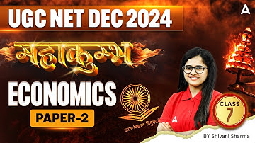 UGC NET Dec 2024 | Complete Paper 2 Economics Classes महाकुंभ Class 7 | By Shivani Sharma