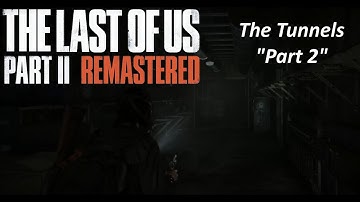The Tunnels (Part 2) – The Last of Us Part II Remastered | Walkthrough [No Commentary | PS5]